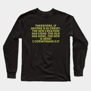 Bible Verse 2 Corinthians 5:17 Long Sleeve T-Shirt